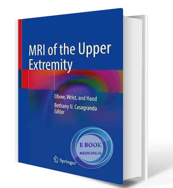 دانلود کتاب MRI of the Upper Extremity: Elbow, Wrist, and Hand 1st ed. 2022 (ORIGINAL PDF)